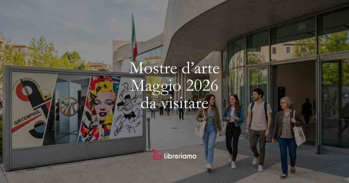 4 mostre d'arte in Italia da vedere a maggio 2026