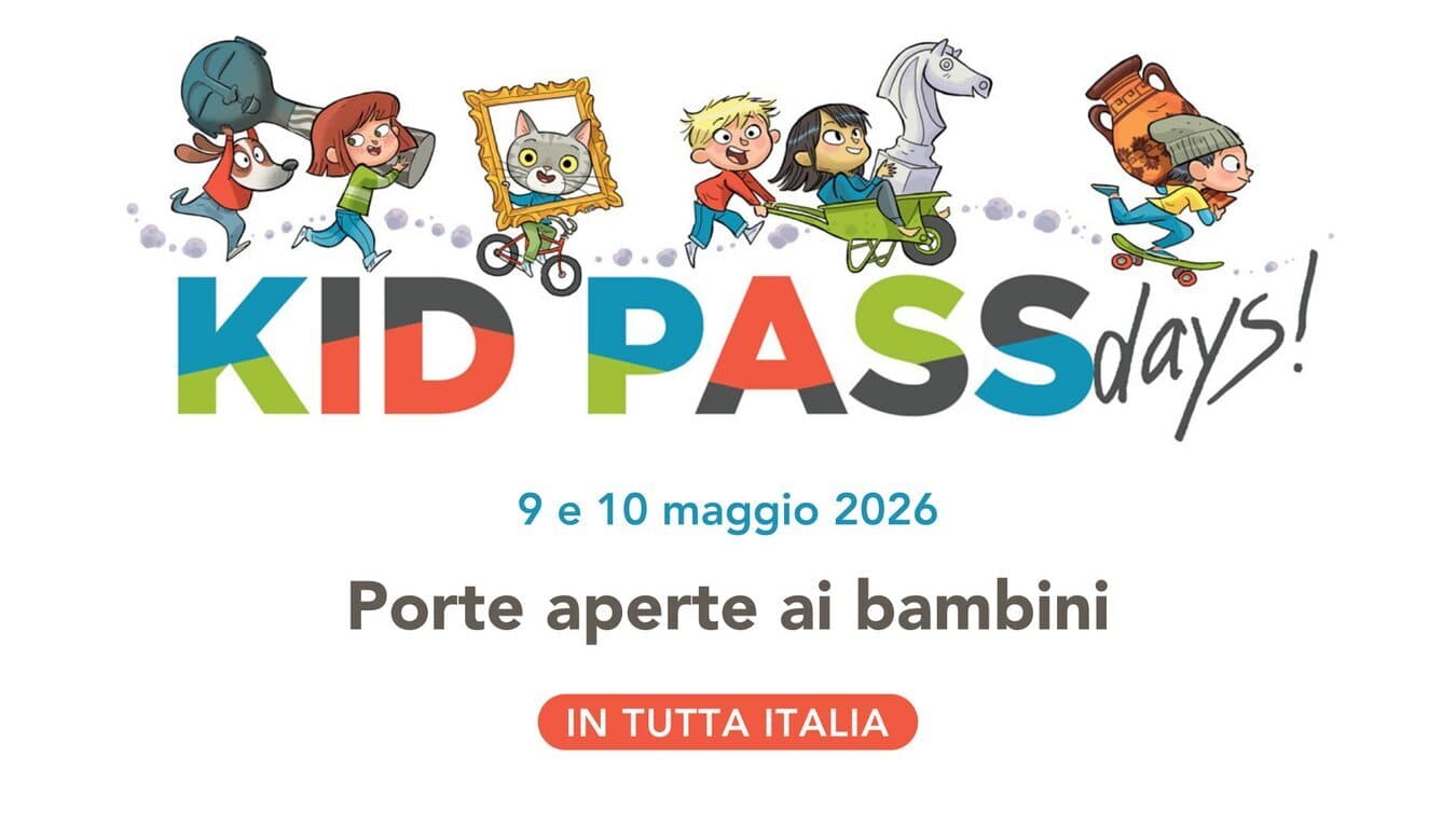 Kid Pass Days 2026: weekend per famiglie tra musei e monumenti italiani